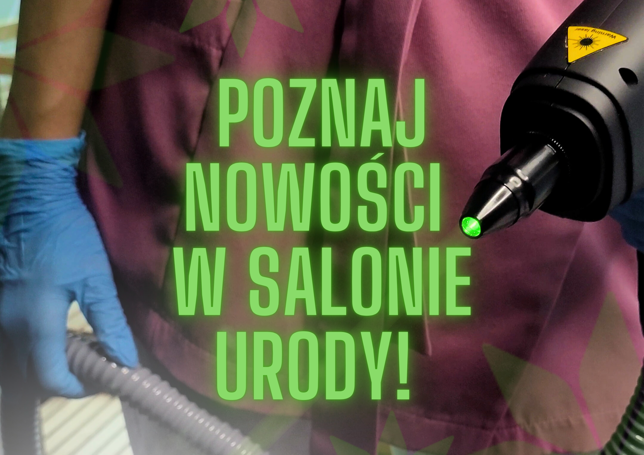 Poznaj przełomowe nowości w Salonie Urody! Ulepszamy się dla Ciebie!